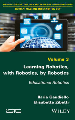 Learning Robotics, with Robotics, by Robotics. Educational Robotics