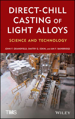 Direct-Chill Casting of Light Alloys. Science and Technology