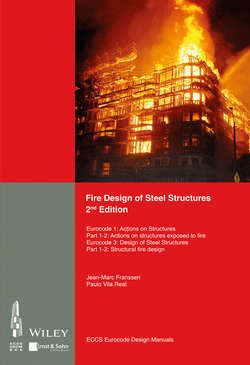 Fire Design of Steel Structures. EC1: Actions on structures; Part 1-2: Actions on structure exposed to fire; EC3: Design of steel structures; Part 1-2: Structural fire design