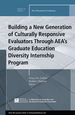 Building a New Generation of Culturally Responsive Evaluators Through AEA's Graduate Education Diversity Internship Program. New Directions for Evaluation, Number 143