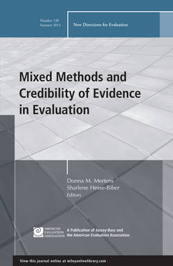 Mixed Methods and Credibility of Evidence in Evaluation. New Directions for Evaluation, Number 138