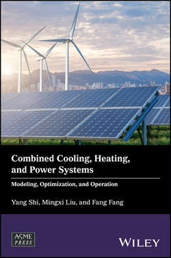 Combined Cooling, Heating, and Power Systems. Modeling, Optimization, and Operation