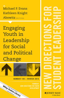 Engaging Youth in Leadership for Social and Political Change. New Directions for Student Leadership, Number 148