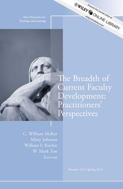 The Breadth of Current Faculty Development: Practitioners' Perspectives. New Directions for Teaching and Learning, Number 133