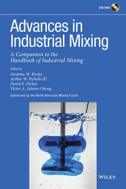 Advances in Industrial Mixing. A Companion to the Handbook of Industrial Mixing