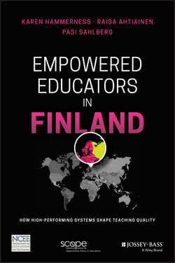 Empowered Educators in Finland. How High-Performing Systems Shape Teaching Quality