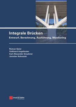 Integrale Brücken. Entwurf, Berechnung, Ausführung, Monitoring