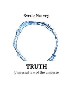 Truth. Universal law of the universe