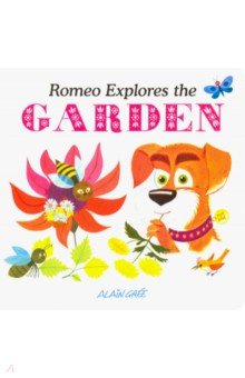 Romeo Explores the Garden (board book)