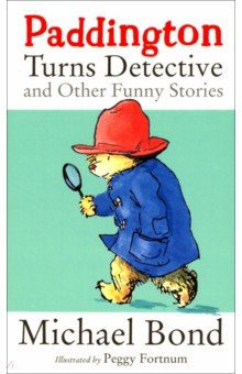 Paddington Turns Detective & Other Funny Stories