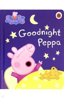 Peppa Pig: Goodnight Peppa (board book)