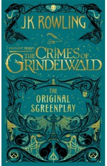 Fantastic Beasts: The Crimes of Grindelwald - Original Screenplay