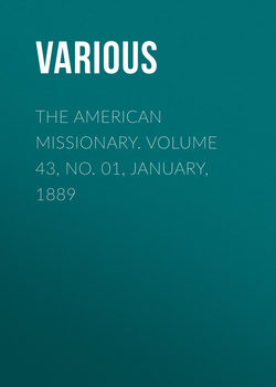 The American Missionary. Volume 43, No. 01, January, 1889