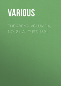The Arena. Volume 4, No. 21, August, 1891