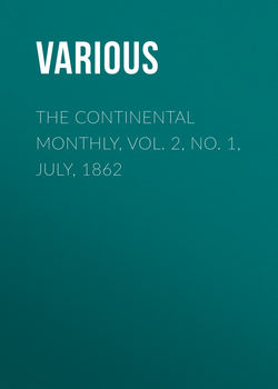 The Continental Monthly, Vol. 2, No. 1, July, 1862