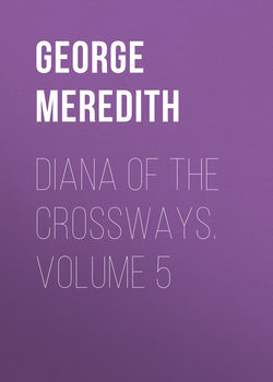 Diana of the Crossways. Volume 5