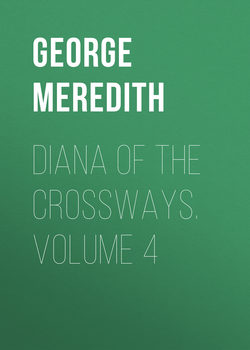 Diana of the Crossways. Volume 4