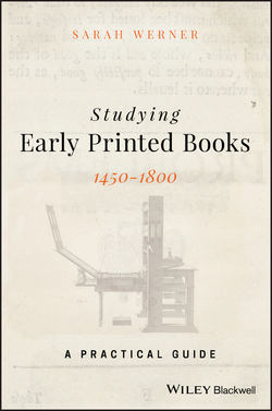 Studying Early Printed Books, 1450-1800. A Practical Guide