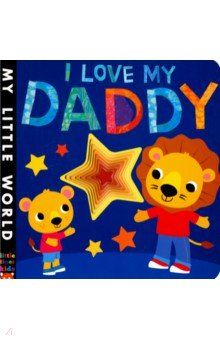 I Love My Daddy: A star-studded book of giving