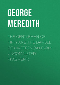 The Gentleman of Fifty and The Damsel of Nineteen (An early uncompleted fragment)