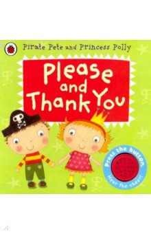 Pirate Pete and Princess Polly: Please & Thank You