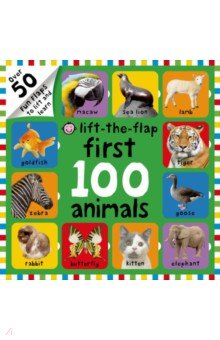 First 100 Animals (Lift-the-flap board book)