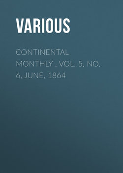 Continental Monthly , Vol. 5, No. 6, June, 1864