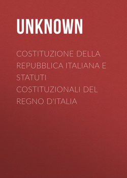 Costituzione della Repubblica Italiana e Statuti Costituzionali del Regno d'Italia