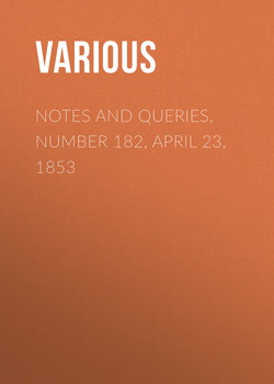 Notes and Queries, Number 182, April 23, 1853