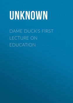 Dame Duck's First Lecture on Education