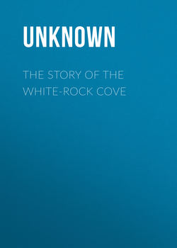 The Story of the White-Rock Cove