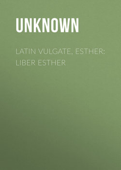 Latin Vulgate, Esther: Liber Esther