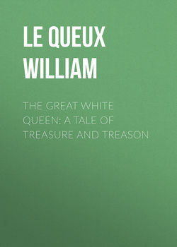 The Great White Queen: A Tale of Treasure and Treason
