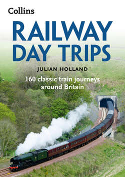 Railway Day Trips: 160 classic train journeys around Britain