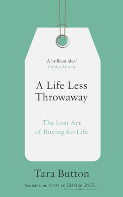 A Life Less Throwaway: The lost art of buying for life