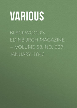 Blackwood's Edinburgh Magazine — Volume 53, No. 327, January, 1843