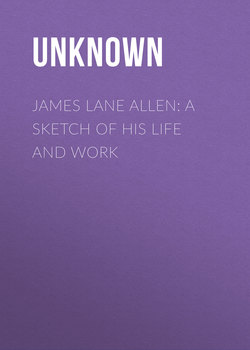 James Lane Allen: A Sketch of his Life and Work