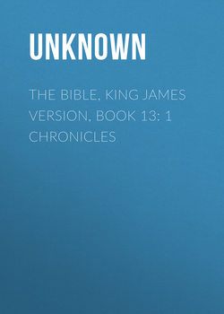 The Bible, King James version, Book 13: 1 Chronicles