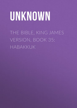 The Bible, King James version, Book 35: Habakkuk