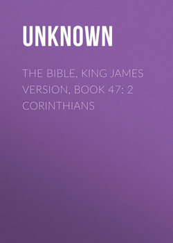 The Bible, King James version, Book 47: 2 Corinthians