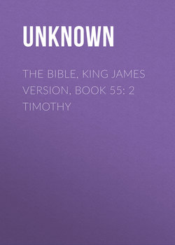 The Bible, King James version, Book 55: 2 Timothy