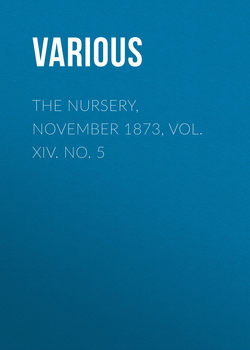 The Nursery, November 1873, Vol. XIV. No. 5