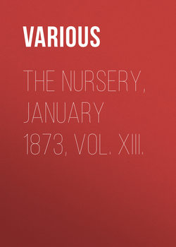 The Nursery, January 1873, Vol. XIII.