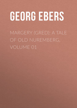 Margery (Gred): A Tale Of Old Nuremberg. Volume 01