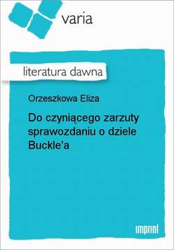 Do czyniącego zarzuty sprawozdaniu o dziele Buckle'a