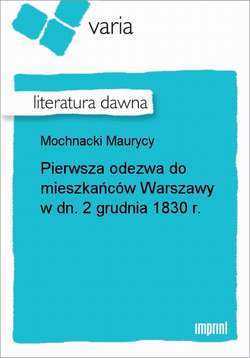 Pierwsza odezwa do mieszkańców Warszawy w dn. 2 grudnia 1830 r.