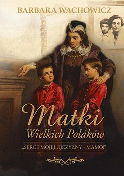 Matki wielkich Polaków