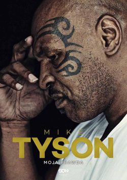 Mike Tyson. Moja prawda