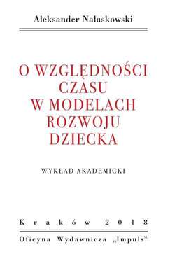 O względności czasu w modelach rozwoju dziecka. WYKŁAD AKADEMICKI