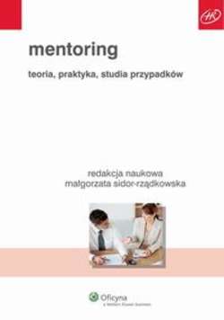 Mentoring. Teoria, praktyka, studia przypadków